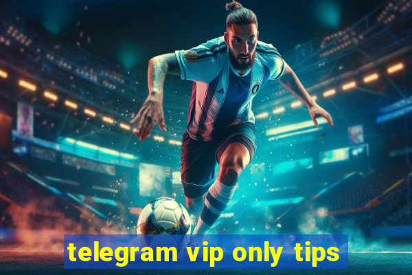 telegram vip only tips